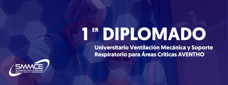 1er Diplomado Universitario Ventilación Mecánica y Soporte Respiratorio para Áreas Críticas AVENTHO